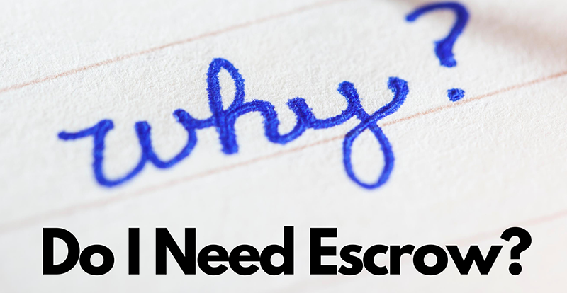 What is Escrow and why do I need it?